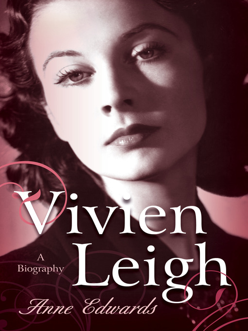 Title details for Vivien Leigh by Anne Edwards - Available
